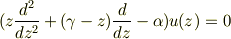 (z\frac{d^{2}}{dz^{2}}+(\gamma-z)\frac{d}{dz}-\alpha)u(z)=0
