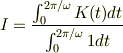 I &= \frac{\int_0^{2\pi/\omega}K(t)dt}{\int_0^{2\pi/\omega}1dt}