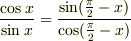 \frac{\cos x}{\sin x}=\frac{\sin(\frac{\pi}{2}-x)}{\cos(\frac{\pi}{2}-x)}
