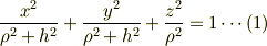 \frac{x^2}{\rho^2+h^2}+\frac{y^2}{\rho^2+h^2}+\frac{z^2}{\rho^2}=1\cdots (1) 