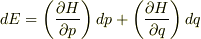dE=\left(\frac{\partial H}{\partial p}\right)dp + \left(\frac{\partial H}{\partial q}\right)dq