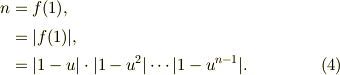 n &= f(1),\\&= |f(1)|, \\&= |1-u|\cdot|1-u^2| \dotsm |1-u^{n-1}|. \tag{4}