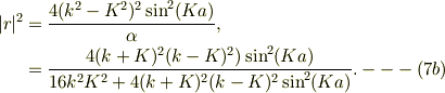 |r|^2 &= \frac{4(k^2 -K^2)^2\sin^2(Ka)}{\alpha},\\&= \frac{4(k+K)^2 (k-K)^2)\sin^2(Ka)}{16k^2K^2 +4(k+K)^2 (k -K)^2\sin^2 (Ka)}. ---(7b)