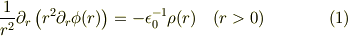 \frac{1}{r^2}\partial_r\left( r^2 \partial_r\phi(r) \right) = -\epsilon_0^{-1} \rho(r) \quad(r>0)\tag{1}