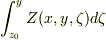 \int_{z_0}^{y} Z(x,y, \zeta )d \zeta