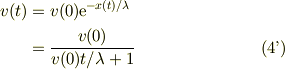 v(t) &= v(0)\mathrm{e}^{-x(t)/\lambda} \\&= \frac{v(0)}{v(0)t/\lambda + 1} \tag{4'}