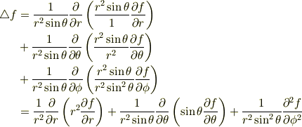 \triangle f &=\frac{1}{r^2\sin\theta}\frac{\partial}{\partial r} \left(\frac{r^2\sin\theta}{1}\frac{\partial f}{\partial r}\right)\\&+\frac{1}{r^2\sin\theta}\frac{\partial}{\partial \theta} \left(\frac{r^2\sin\theta}{r^2}\frac{\partial f}{\partial \theta}\right)\\&+\frac{1}{r^2\sin\theta}\frac{\partial}{\partial \phi} \left(\frac{r^2\sin\theta}{r^2\sin^2\theta}\frac{\partial f}{\partial \phi}\right)\\&=\frac{1}{r^2}\frac{\partial}{\partial r} \left(r^2\frac{\partial f}{\partial r}\right)+\frac{1}{r^2\sin\theta}\frac{\partial}{\partial \theta} \left({\sin\theta}\frac{\partial f}{\partial \theta}\right)+\frac{1}{r^2\sin^2\theta}\frac{\partial^2 f}{\partial \phi^2}