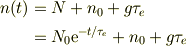n(t) &= N +n_0 +g\tau_{e}\\&= N_0 \mbox{e}^{-t/\tau_e } +n_0 +g\tau_{e}