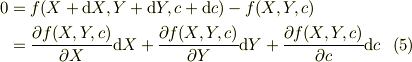 0 &= f(X+\mathrm{d}X,Y+\mathrm{d}Y,c+\mathrm{d}c)-f(X,Y,c)\\&= \frac{\partial f(X,Y,c)}{\partial X}\mathrm{d}X +\frac{\partial f(X,Y,c)}{\partial Y}\mathrm{d}Y +\frac{\partial f(X,Y,c)}{\partial c}\mathrm{d} c &(5)