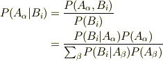 P(A_\alpha|B_i)&=\frac{P(A_\alpha,B_i)}{P(B_i)}\\&=\frac{P(B_i|A_\alpha)P(A_\alpha)}{\sum_\beta P(B_i|A_\beta)P(A_\beta)}