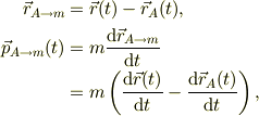 \vec r_{A \to m} &= \vec r(t) -\vec r_{A}(t),\\\vec p_{A \to m}(t) &= m \frac{\mathrm{d} \vec r_{A \to m} }{\mathrm{d} t}\\&= m \left( \frac{\mathrm{d} \vec r(t)}{\mathrm{d} t} -\frac{\mathrm{d} \vec r_{A}(t) }{\mathrm{d} t}\right),