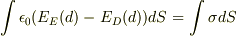 \int \epsilon_{0}(E_{E}(d)-E_{D}(d))dS=\int \sigma dS