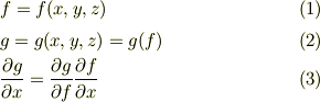&f = f(x,y,z) \tag{1}\\&g = g(x,y,z) = g(f)     \tag{2}\\&\frac{\partial g}{\partial x}  = \frac{\partial g}{\partial f} \frac{\partial f}{\partial x}  \tag{3}