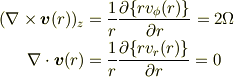 (\nabla \times \bm{v}(r))_z &= \frac{1}{r} \frac{\partial \{ r v_\phi(r)\}}{\partial r} = 2\Omega\\\nabla \cdot \bm{v}(r) &= \frac{1}{r} \frac{\partial \{ r v_r(r)\}}{\partial r} = 0