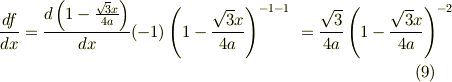 \frac{df}{dx} &= \frac{d \left( 1 - \frac{\sqrt{3} x}{4a} \right)}{dx} (-1)\left( 1 - \frac{\sqrt{3} x}{4a} \right)^{-1-1}&= \frac{\sqrt{3}}{4a} \left( 1 - \frac{\sqrt{3}x}{4a} \right)^{-2} \tag{9}