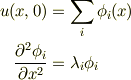 u(x,0) &= \sum_{i}\phi_i(x)\\\frac{\partial^2 \phi_i}{\partial x^2}&= \lambda_i \phi_i