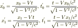 x_0^{'} = \frac{x_0-Vt}      {\sqrt[]{\mathstrut 1-V^{2}/c^{2}}},\,t_0^{'} = \frac{t-Vx_0/c^{2}}{\sqrt[]{\mathstrut 1-V^{2}/c^{2}}},\\x_1^{'} = \frac{x_1-Vt}      {\sqrt[]{\mathstrut 1-V^{2}/c^{2}}},\,t_1^{'} = \frac{t-Vx_1/c^{2}}{\sqrt[]{\mathstrut 1-V^{2}/c^{2}}}