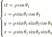 \begin{cases}ct = \rho \cos\theta_1\\z = \rho \sin\theta_1 \cos\theta_2\\y = \rho \sin\theta_1 \sin\theta_2 \cos\theta_3\\x = \rho \sin\theta_1 \sin\theta_2 \sin\theta_3\end{cases}