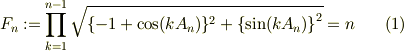 F_n := \prod_{k=1}^{n-1}\sqrt{\{-1+\cos(kA_n )\}^2 +\left\{\sin(kA_n )\right\}^2} =n \tag{1}