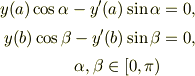 y(a)\cos \alpha -  y^\prime (a)\sin \alpha &= 0,\\ y(b)\cos \beta  -  y^\prime (b)\sin \beta &= 0,\\ \alpha,\beta\in [0,\pi)&
