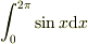 \int_{0}^{2\pi}\sin x \mathrm{d}x