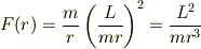 F(r) =\frac{m}{r} \left(\frac{L}{mr}\right)^2 = \frac{L^2}{mr^3}