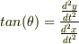 tan(\theta)=\frac{\frac{d^{2}y}{dt^2}}{\frac{d^{2}x}{dt^2}}