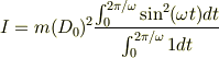 I &= m(D_0)^2 \frac{\int_0^{2\pi/\omega}\sin ^{2}(\omega t)dt}{\int_0^{2\pi/\omega}1dt}