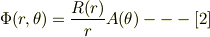 \Phi(r,\theta) =\frac{R(r)}{r}A(\theta) ---[2]
