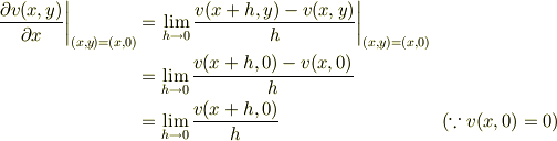 \left.\frac{\partial v(x,y)}{\partial x}\right|_{(x,y)=(x,0)}&= \left.\lim_{h\rightarrow 0} \frac{v(x+h,y)-v(x,y)}{h} \right|_{(x,y)=(x,0)} & &\\&= \lim_{h\rightarrow 0}\frac{v(x+h,0)-v(x,0)}{h} & &\\&= \lim_{h\rightarrow 0}\frac{v(x+h,0)}{h} & &  (\because v(x,0)=0)