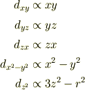 d_{xy} &\propto xy \\d_{yz} &\propto yz \\d_{zx} &\propto zx \\d_{x^2-y^2} &\propto x^2 - y^2 \\d_{z^2} &\propto 3z^2 - r^2