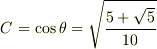 C=\cos\theta=\sqrt{\frac{5+\sqrt{5}}{10}}