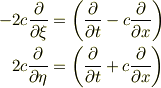 -2c\frac{\partial }{\partial \xi} &= \left(\frac{\partial }{\partial t} - c \frac{\partial }{\partial x}\right)\\ 2c \frac{\partial }{\partial \eta} &= \left(\frac{\partial }{\partial t} + c \frac{\partial }{\partial x}\right)