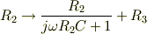 R_2 \to \frac{R_2}{j\omega R_2 C+1}+R_3
