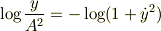 \log\frac{y}{A^2}=-\log(1+\dot{y}^2)