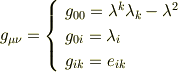 g_{\mu\nu}=\left\{ \begin{array}{l}g_{00}=\lambda^k \lambda_k-\lambda^2\\g_{0i}=\lambda_i\\g_{ik}=e_{ik}\end{array}\right.