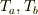 T_a,T_b