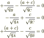 +\frac{a}{\sqrt{q_B}}     -  \frac{(a+c)}{\sqrt{q_C}} &= 0\\-\frac{a}{\sqrt{q_A}}     +  \frac{c}{\sqrt{q_C}}     &= 0\\+\frac{(a+c)}{\sqrt{q_A}} -  \frac{c}{\sqrt{q_B}}     &= 0