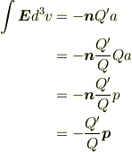 \int \bm{E} d^3 v &= -\bm{n} Q' a\\&= -\bm{n} \frac{Q'}{Q} Q a \\&= -\bm{n} \frac{Q'}{Q} p \\&= -\frac{Q'}{Q}\bm{p}