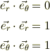 \vec{e_r} \cdot \vec{e_{\theta}} &= 0 \\\vec{e_r} \cdot \vec{e_r} &= 1 \\\vec{e_{\theta}} \cdot \vec{e_{\theta}} &= 1
