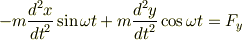 -m \frac{{d}^2x}{{dt}^2} \sin \omega t+m \frac{{d}^2y}{{dt}^2} \cos \omega t=F_{y}