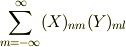 \sum _{m=-\infty}^{\infty}(X)_{nm}(Y)_{ml}