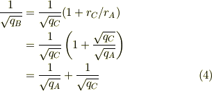 \frac{1}{\sqrt{q_B}} &=\frac{1}{\sqrt{q_C}}(1+r_C / r_A)\\&=\frac{1}{\sqrt{q_C}}\left(1 + \frac{\sqrt{q_C}}{\sqrt{q_A}}\right) \\&=\frac{1}{\sqrt{q_A}}+\frac{1}{\sqrt{q_C}} \tag{4}