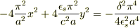 -4\frac{\pi^{2}}{a^{2}}x^{2}+4\frac{\epsilon_{s}\pi^{2}}{c^{2}a}y^{2}=-\frac{\delta^{2}\pi^{4}}{4\epsilon_{s}^{2}a^{4}}