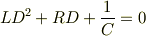 LD^{2} + RD + \frac{1}{C} =0