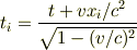 t_i = \frac{t+vx_i/c^2}{\sqrt{1-(v/c)^2}}