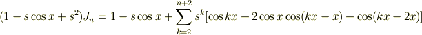 (1-s\cos x+s^2)J_n=1-s\cos x+\sum_{k=2}^{n+2}s^k[\cos kx+2\cos x\cos(kx-x)+\cos(kx-2x)]