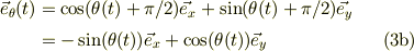 \vec e_{\theta}(t) &= \cos(\theta(t)+\pi/2)\vec e_x + \sin(\theta(t)+\pi/2)\vec e_y\\&= -\sin(\theta(t))\vec e_x + \cos(\theta(t))\vec e_y \tag{3b}