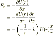 F_x &= - \frac{\partial U(r)}{\partial x}\\&= - \frac{d U(r)}{d r} \frac{\partial r}{\partial x}\\&= - \left(-\frac{1}{r} - k\right) U(r) \frac{x}{r}