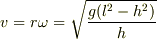 v=r\omega=\sqrt{\frac{g(l^2-h^2)}{h}}